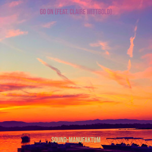 Listen to Go On song with lyrics from sound-manufaktum