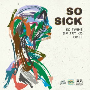 收聽Ec Twins的So Sick歌詞歌曲