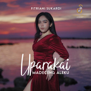 Listen to Uparakai Madeceng Aleku song with lyrics from Fitriani Sukardi