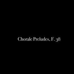 Album Chorale Preludes, F. 38 oleh Al Goranski