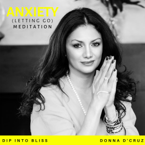 ดาวน์โหลดและฟังเพลง Anxiety (Letting Go) Meditation พร้อมเนื้อเพลงจาก Donna D'Cruz