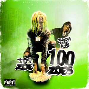 收聽Top Zoe的100 Zoes (Explicit)歌詞歌曲