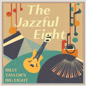ดาวน์โหลดและฟังเพลง Carney-Val in Rhythm พร้อมเนื้อเพลงจาก Billy Taylor's Big Eight