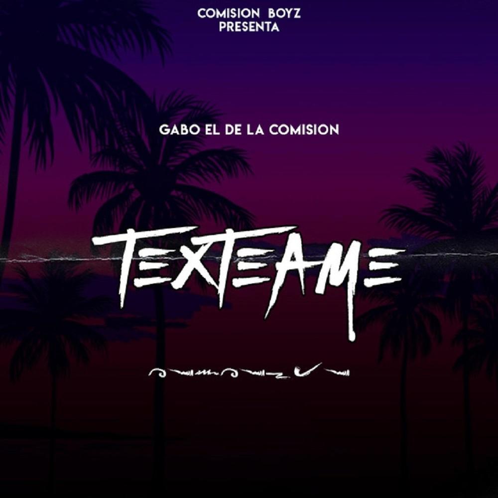 Texteame (feat. Gabo El De La Comision) (Explicit)