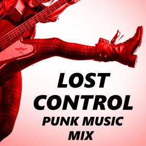 Album Lost Control Punk Music Mix (Explicit) oleh Various