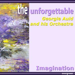 Georgie Auld and His Orchestra的專輯Imagination