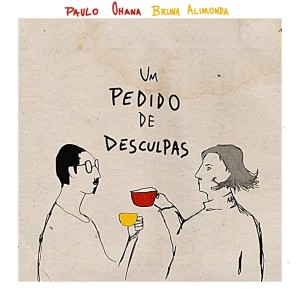Listen to Um Pedido de Desculpas song with lyrics from Paulo Ohana