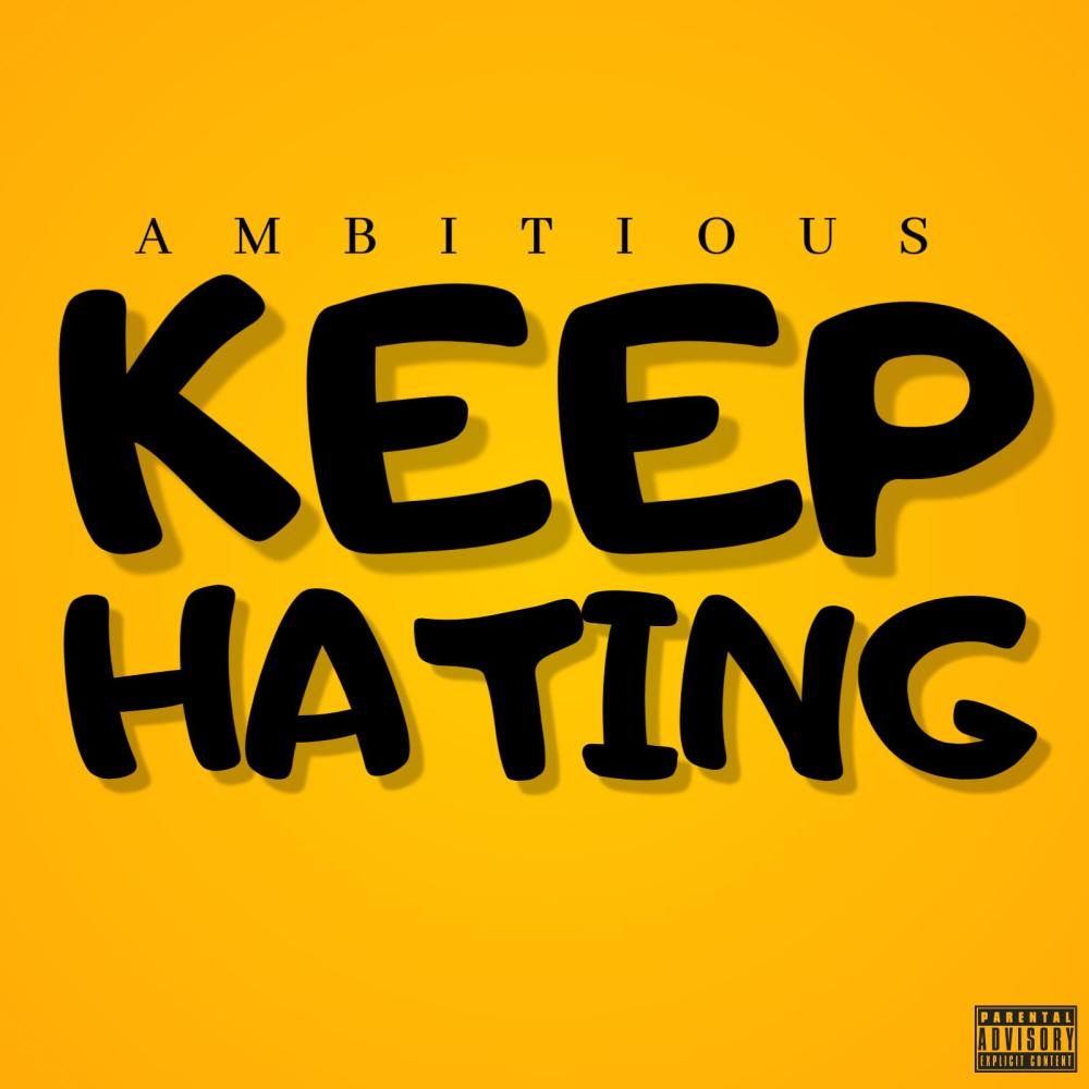 Keep Hating (Explicit)