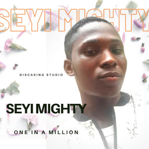ดาวน์โหลดและฟังเพลง One in a Million พร้อมเนื้อเพลงจาก Seyi Mighty