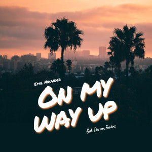 Listen to On My Way Up song with lyrics from Emil Nikander