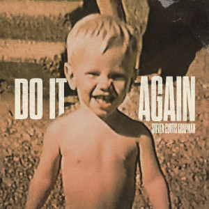 Steven Curtis Chapman的專輯Do It Again