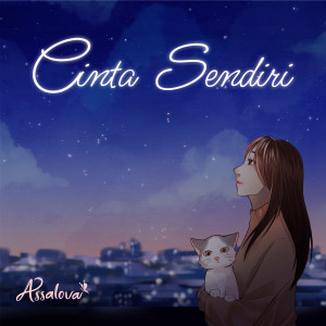 Dengarkan Cinta Sendiri lagu dari Assalova dengan lirik