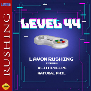 收聽LaVon Rushing的Level 44歌詞歌曲