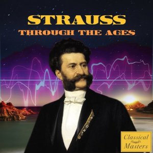 Johann Strauss的專輯Strauss Through the Ages