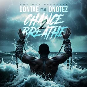 Dontae的專輯Chance 2 Breathe (feat. HOG MOB & Onotez) [Reimagine Version]