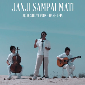 Dengarkan Janji Sampai Mati (Acoustic Version) lagu dari Hasif Upin dengan lirik