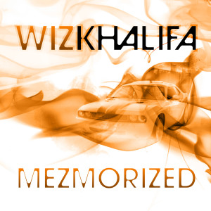 ดาวน์โหลดและฟังเพลง Mezmorized (Explicit) พร้อมเนื้อเพลงจาก Wiz Khalifa