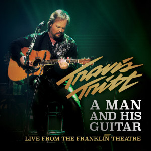 Travis Tritt的專輯A Man and His Guitar (Live from the Franklin Theatre)
