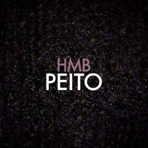 收聽HMB的Peito歌詞歌曲