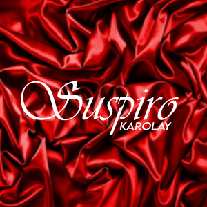 ดาวน์โหลดและฟังเพลง Suspiro พร้อมเนื้อเพลงจาก Karolay