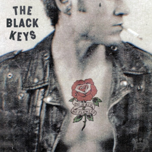 อัลบัม No Rain, No Flowers (Explicit) ศิลปิน The Black Keys