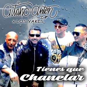 Listen to Tienes Que Chanelar song with lyrics from Gitano Anton