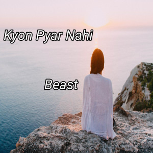 BEAST的专辑Kyon Pyar Nahi