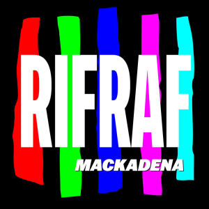 ดาวน์โหลดและฟังเพลง Rifraf พร้อมเนื้อเพลงจาก Mackadena
