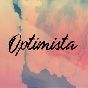 ดาวน์โหลดและฟังเพลง Optimista พร้อมเนื้อเพลงจาก Minami