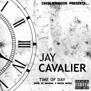 ดาวน์โหลดและฟังเพลง Time of Day (Explicit) พร้อมเนื้อเพลงจาก Jay Cavalier