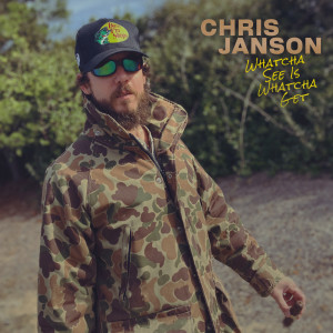 Chris Janson的專輯Whatcha See Is Whatcha Get