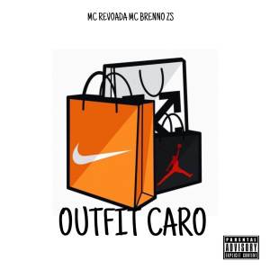 收聽MC Brenno ZS的Outfit Caro (Explicit)歌詞歌曲