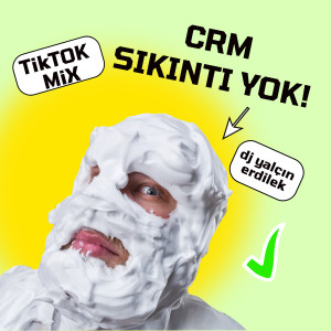 ดาวน์โหลดและฟังเพลง Crm(Sıkıntı Yok!) (TikTok Mix) พร้อมเนื้อเพลงจาก DJ Yalçın Erdilek