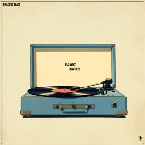 收聽Braccus Beats的Old Ways New Dayz歌詞歌曲