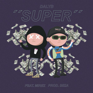 收聽Dalyb的Super歌詞歌曲