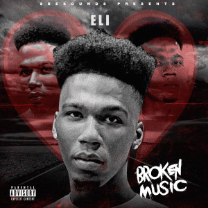 Eli的专辑Broken Music (Explicit)