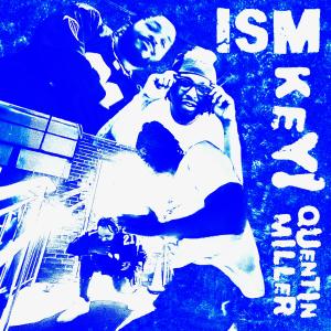 ดาวน์โหลดและฟังเพลง Ism (feat. Quentin Miller) (Explicit) พร้อมเนื้อเพลงจาก Key!