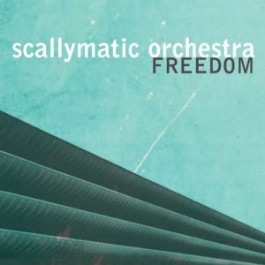 Scallymatic Orchestra的專輯Freedom