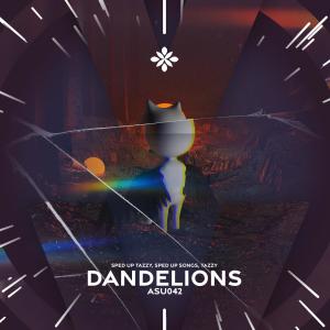 收听群星的dandelions - sped up + reverb歌词歌曲