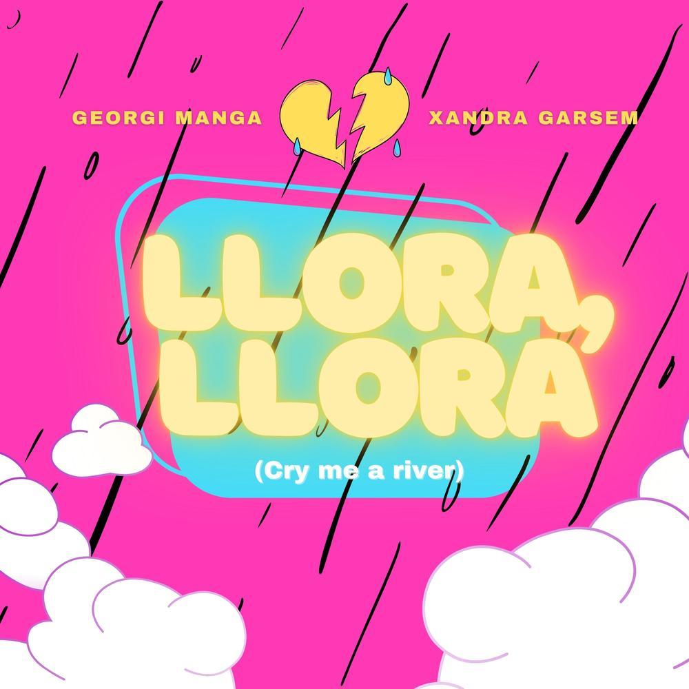 Llora,Llora (Cry me a river)