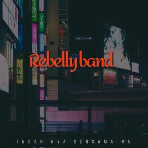 อัลบัม Indah Nya Bersama Mu (-) ศิลปิน Rebelly band