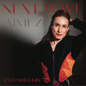 ดาวน์โหลดและฟังเพลง Next Wave (Extended Mix) พร้อมเนื้อเพลงจาก AMEZ