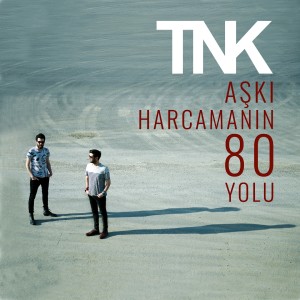 ดาวน์โหลดและฟังเพลง Aşkı Harcamanın 80 Yolu พร้อมเนื้อเพลงจาก TNK