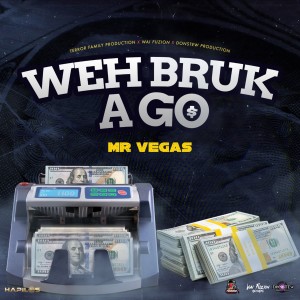 ดาวน์โหลดและฟังเพลง Weh Bruk a Go (Explicit) พร้อมเนื้อเพลงจาก Mr. Vegas