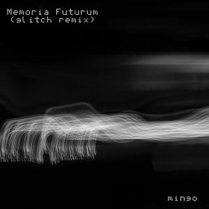 收聽Mingo的Memoria Futurum (Glitch Remix)歌詞歌曲