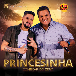 收听Felipe Marquez的Princesinha (Começar do Zero)歌词歌曲