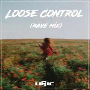 LIMIC的專輯Loose Control(Rave Mix)