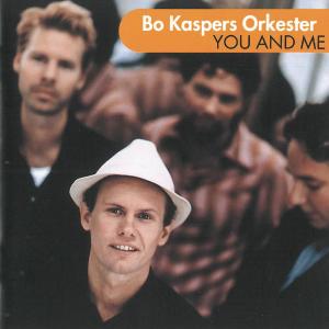ดาวน์โหลดและฟังเพลง You and Me พร้อมเนื้อเพลงจาก Bo Kaspers Orkester