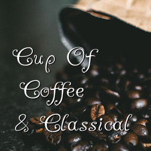 Various Artists的专辑Cup Of Coffee & Classical