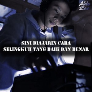 Dengarkan lagu Sini Diajarin Cara Selingkuh Yang Baik Dan Benar nyanyian Aldo Zee dengan lirik